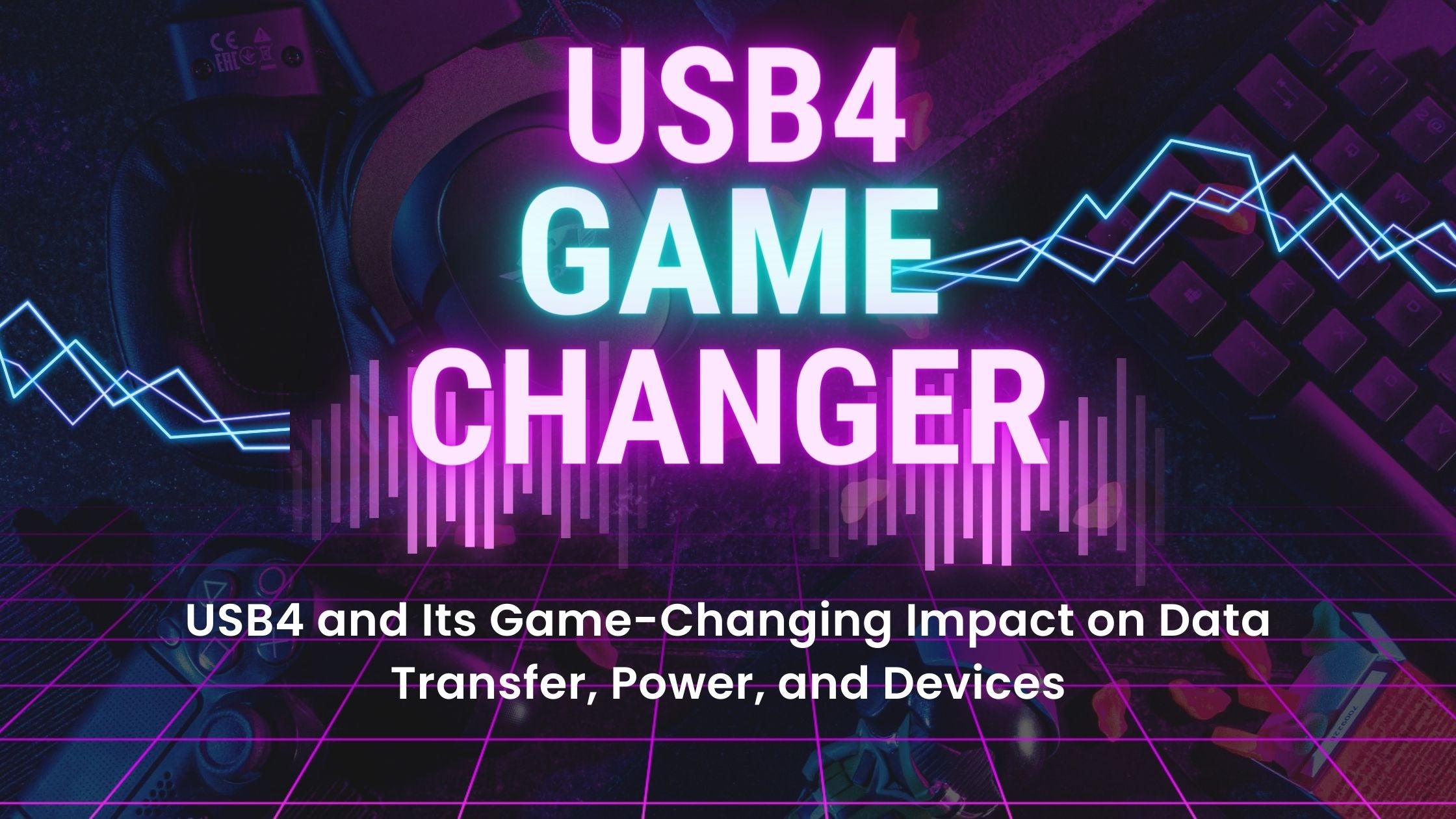 USB4 and Its Game-Changing Impact on Data Transfer, Power, and Devices ...